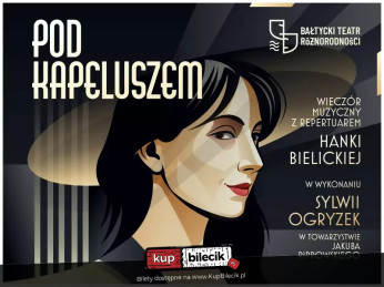 Wieczór kabaretowo-słowny inspirowany repertuarem Hanki Bielickiej