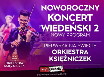 KONCERT WIEDEŃSKI 2 - NOWY PROGRAM - PIERWSZA NA ŚWIECIE ORKIESTRA KSIĘŻNICZEK TOMCZYK ART